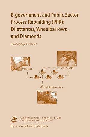 Bild des Verkufers fr E-Government and Public Sector Process Rebuilding: Dilettantes, Wheel Barrows, and Diamonds zum Verkauf von moluna