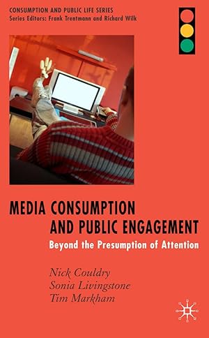 Image du vendeur pour Media Consumption and Public Engagement: Beyond the Presumption of Attention mis en vente par moluna