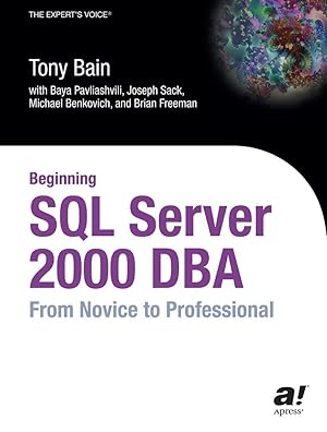 Seller image for Beginning SQL Server 2000 DBA: From Novice to Professional for sale by moluna
