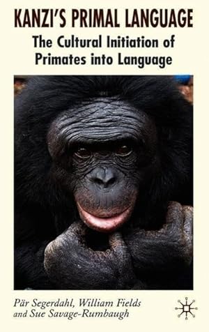 Immagine del venditore per Kanzi\ s Primal Language: The Cultural Initiation of Primates Into Language venduto da moluna