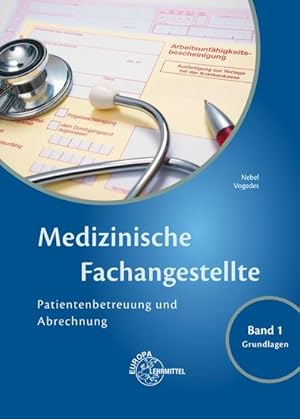 Bild des Verkufers fr Medizinische Fachangestellte Patientenbetreuung und Abrechnung: Band 1 - Grundlagen zum Verkauf von unifachbuch e.K.