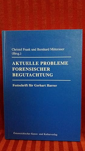 Bild des Verkufers fr Aktuelle Probleme forensischer Begutachtung Festschrift fr Gerhart Harrer zum Verkauf von Buchhandlung Neues Leben