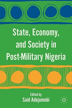 Seller image for State, Economy, and Society in Post-Military Nigeria for sale by moluna