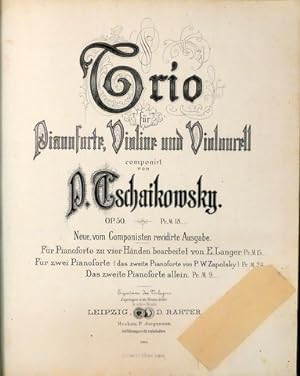 Trio für Pianoforte Violine und Violoncell. Op.50. Neue vom Componisten revidirte Ausgabe.