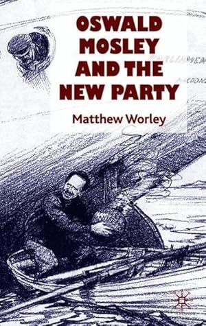 Bild des Verkufers fr Oswald Mosley and the New Party zum Verkauf von moluna