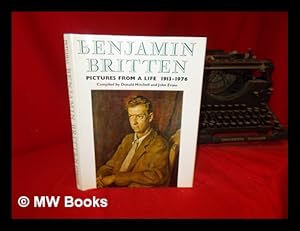 Seller image for Benjamin Britten, 1913-1976 : pictures from a life : a pictorial biography / compiled by Donald Mitchell with the assistance of John Evans for sale by MW Books Ltd.
