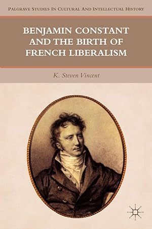 Bild des Verkufers fr Benjamin Constant and the Birth of French Liberalism zum Verkauf von moluna