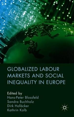Bild des Verkufers fr Globalized Labour Markets and Social Inequality in Europe zum Verkauf von moluna