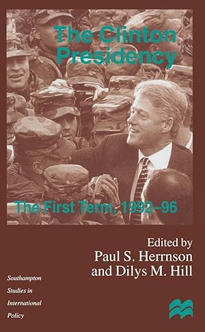 Seller image for The Clinton Presidency: The First Term, 1992-96 for sale by moluna