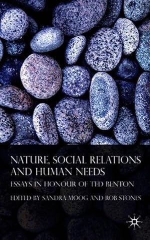 Immagine del venditore per Nature, Social Relations and Human Needs: Essays in Honour of Ted Benton venduto da moluna