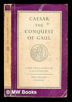 Bild des Verkufers fr Caesar. The Conquest of Gaul. A new translation by S. A. Handford zum Verkauf von MW Books Ltd.