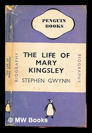 Imagen del vendedor de The life of Mary Kingsley / by Stephen Gwynn a la venta por MW Books Ltd.