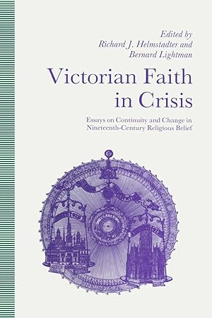 Image du vendeur pour Victorian Faith in Crisis: Essays on Continuity and Change in Nineteenth-Century Religious Belief mis en vente par moluna