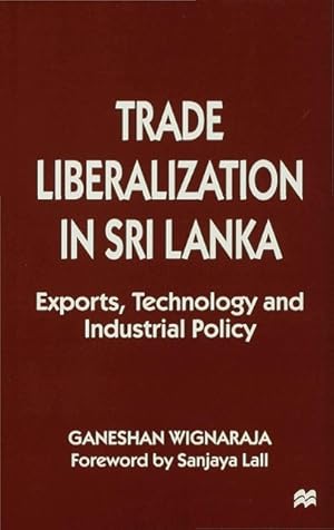 Seller image for Trade Liberalisation in Sri Lanka: Exports, Technology and Industrial Policy for sale by moluna