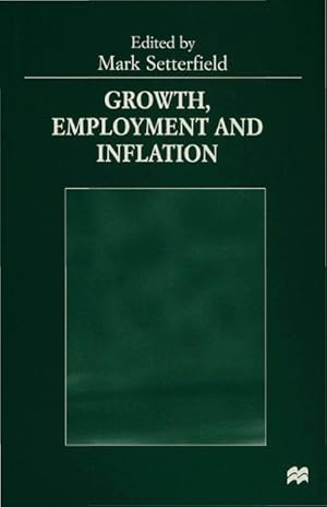 Seller image for Growth, Employment and Inflation: Essays in Honour of John Cornwall for sale by moluna