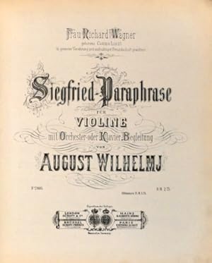 Seller image for Siegfried-Parafrase fr Violine mit Orchester- oder Klavier-Begleitung ([Umschlag:] August Wilhelmj. Bearbeitungen und Kompositionen fr Violine und Klavier) for sale by Paul van Kuik Antiquarian Music