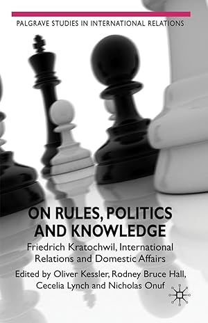 Seller image for On Rules, Politics and Knowledge: Friedrich Kratochwil, International Relations, and Domestic Affairs for sale by moluna