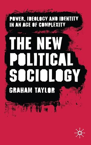 Immagine del venditore per The New Political Sociology: Power, Ideology and Identity in an Age of Complexity venduto da moluna