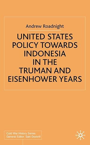 Seller image for United States Policy Towards Indonesia in the Truman and Eisenhower Years for sale by moluna