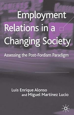Bild des Verkufers fr Employment Relations in a Changing Society: Assessing the Post-Fordist Paradigm zum Verkauf von moluna