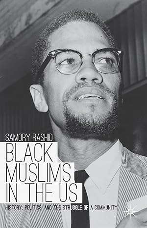 Seller image for Black Muslims in the US: History, Politics, and the Struggle of a Community for sale by moluna