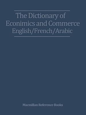 Imagen del vendedor de The Dictionary of Economics and Commerce English/French/Arabic a la venta por moluna