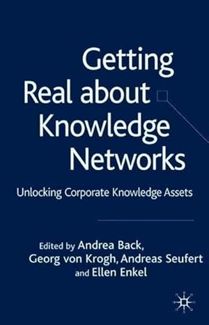 Bild des Verkufers fr Getting Real about Knowledge Networks: Unlocking Corporate Knowledge Assets zum Verkauf von moluna
