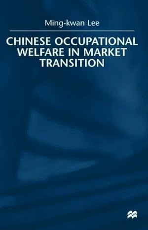 Image du vendeur pour Chinese Occupational Welfare in Market Transition mis en vente par moluna