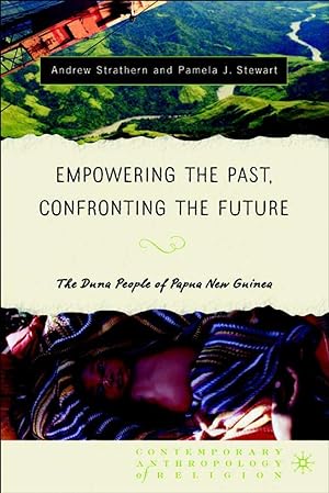 Bild des Verkufers fr Empowering the Past, Confronting the Future: The Duna People of Papua New Guinea zum Verkauf von moluna