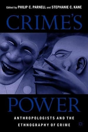 Seller image for Crime\ s Power: Anthropologists and the Ethnography of Crime for sale by moluna
