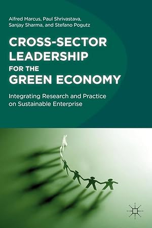 Image du vendeur pour Cross-Sector Leadership for the Green Economy: Integrating Research and Practice on Sustainable Enterprise mis en vente par moluna
