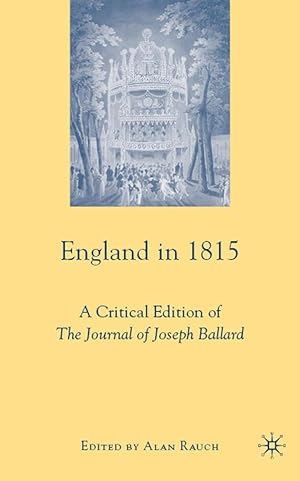 Bild des Verkufers fr England in 1815: A Critical Edition of the Journal of Joseph Ballard zum Verkauf von moluna