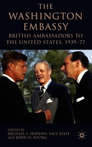 Bild des Verkufers fr The Washington Embassy: British Ambassadors to the United States, 1939-77 zum Verkauf von moluna