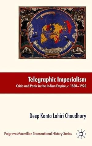 Image du vendeur pour Telegraphic Imperialism: Crisis and Panic in the Indian Empire, C.1830-1920 mis en vente par moluna
