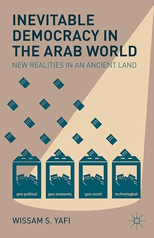 Seller image for Inevitable Democracy in the Arab World: New Realities in an Ancient Land for sale by moluna