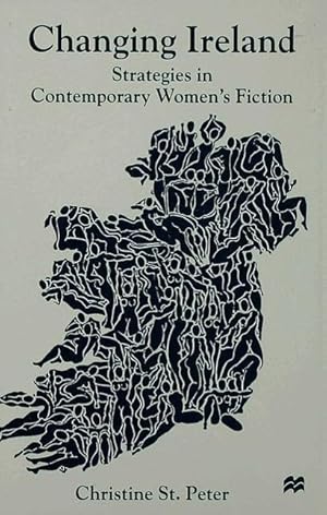 Immagine del venditore per Changing Ireland: Strategies in Contemporary Women\ s Fiction venduto da moluna