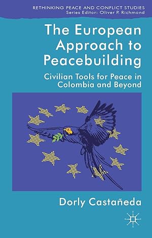 Bild des Verkufers fr The European Approach to Peacebuilding: Civilian Tools for Peace in Colombia and Beyond zum Verkauf von moluna