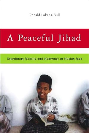 Immagine del venditore per A Peaceful Jihad: Negotiating Identity and Modernity in Muslim Java venduto da moluna