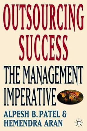 Image du vendeur pour Outsourcing Success: The Management Imperative mis en vente par moluna