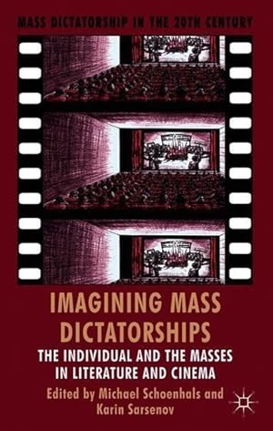 Seller image for Imagining Mass Dictatorships: The Individual and the Masses in Literature and Cinema for sale by moluna
