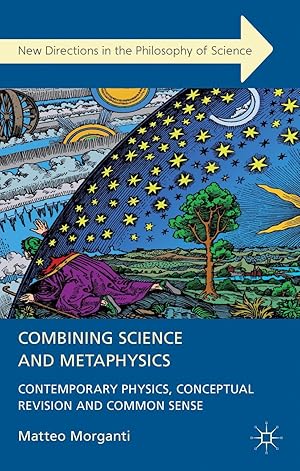 Seller image for Combining Science and Metaphysics: Contemporary Physics, Conceptual Revision and Common Sense for sale by moluna