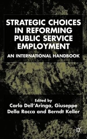 Bild des Verkufers fr Strategic Choices in Reforming Public Service Employment: An International Handbook zum Verkauf von moluna