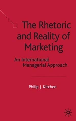 Imagen del vendedor de The Rhetoric and Reality of Marketing: An International Managerial Approach a la venta por moluna