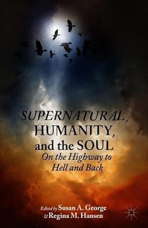 Immagine del venditore per Supernatural, Humanity, and the Soul: On the Highway to Hell and Back venduto da moluna