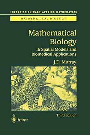 Imagen del vendedor de Mathematical Biology II: Spatial Models and Biomedical Applications Interdisciplinary Applied Mathematics, Band 18 a la venta por primatexxt Buchversand