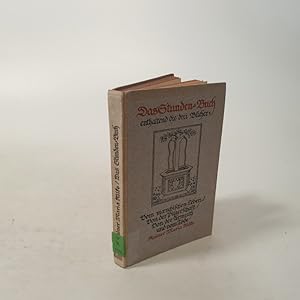 Bild des Verkufers fr Das Stunden-Buch enthaltend die drei Bcher Vom mnchischen Leben / Von der Pilgerschaft / Von der Armuth und vom Tode. zum Verkauf von Antiquariat Bookfarm