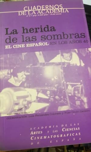 Imagen del vendedor de La herida de las sombras. El cine Espaol en los aos 40 a la venta por MIRADOR A BILBAO