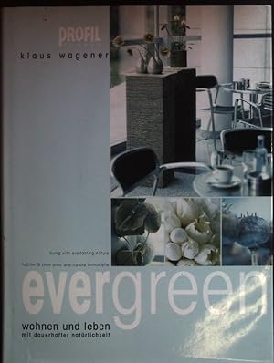 Evergreen : Wohnen und Leben mit dauerhaufter Natürlichkeit.