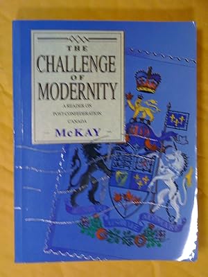Image du vendeur pour The Challenge of Modernity: A Reader on Post-Confederation Canada mis en vente par Livresse
