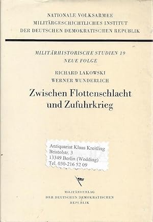 Seller image for Zwischen Flottenschlacht und Zufuhrkrieg - Die Entwicklung des seestrategischen Denkens im imperialistischen Deutschland in Vorbereitung des Zweiten Weltkrieges for sale by Klaus Kreitling